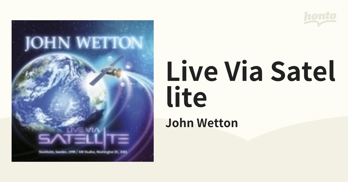 Live Via Satellite【CD】 2枚組/John Wetton [MAR152482