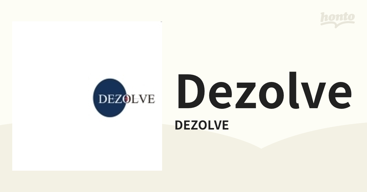 Dezolve【CD】/DEZOLVE [VGDBRZ0063] - Music：honto本の通販ストア