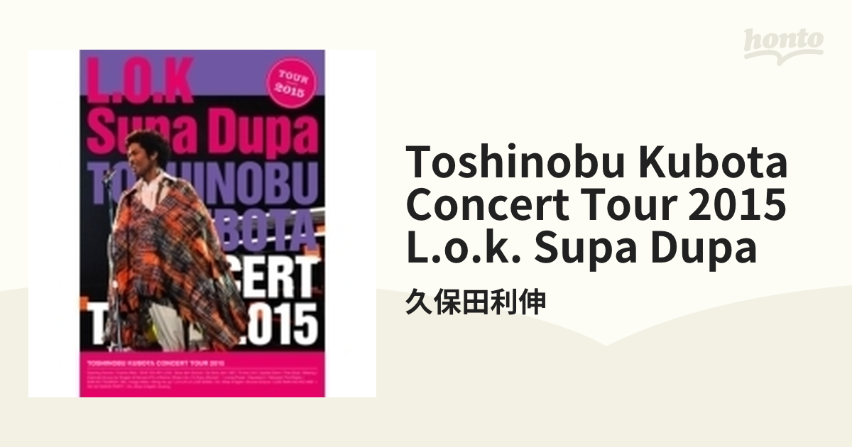 TOSHINOBU KUBOTA CONCERT TOUR 2015 L.O.K. Supa Dupa (DVD)【DVD】 2