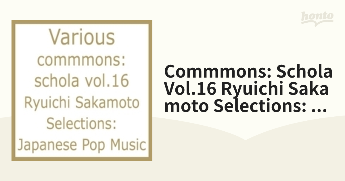 commmons: schola vol.16 Ryuichi Sakamoto Selections: Japanese Pop