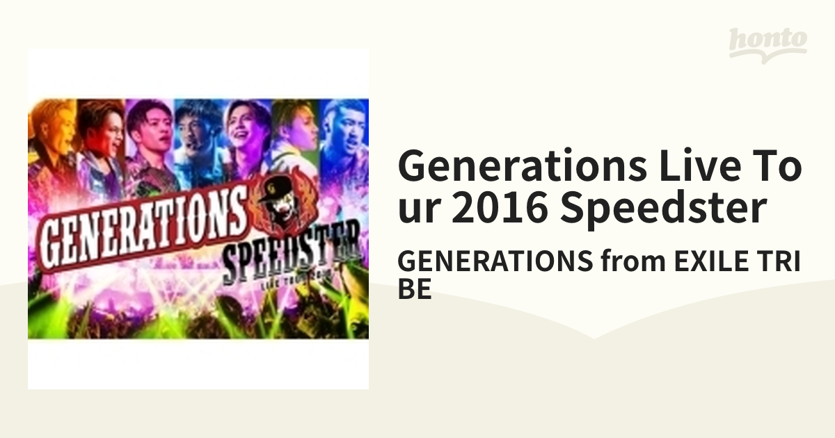 GENERATIONS　2016　TRIBE　2枚組/　SPEEDSTER　[RZXD86259]　LIVE　GENERATIONS　Music：honto本の通販ストア　from　EXILE　TOUR　(2Blu-ray/スマプラ対応)【ブルーレイ】