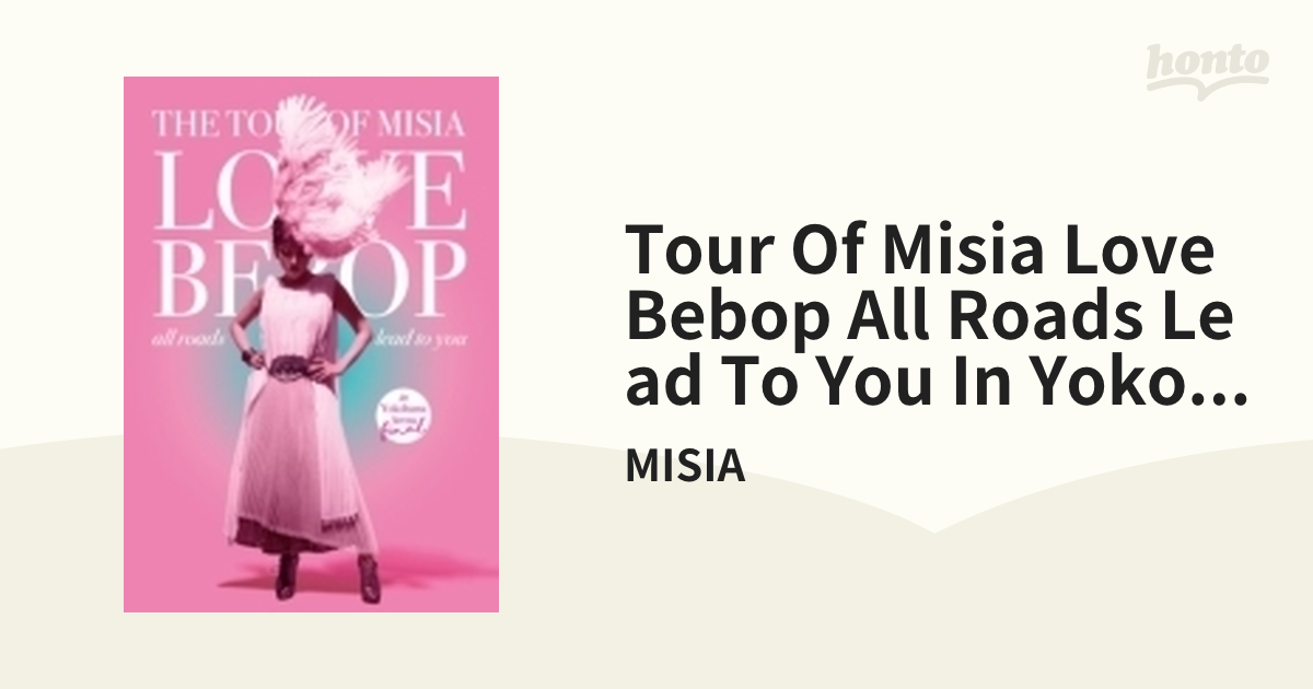 DVD/THE TOUR OF MISIA LOVE BEBOP all roads lead to you in YOKOHAMA ARENA  Final (DVD+CD) (ライナーノーツ) (初回生産限定版)/MISIA/BVBL-134-