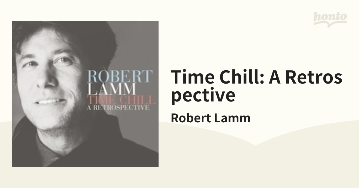 Time Chill: A Retrospective【CD】/Robert Lamm [101352] Music：honto本の通販ストア