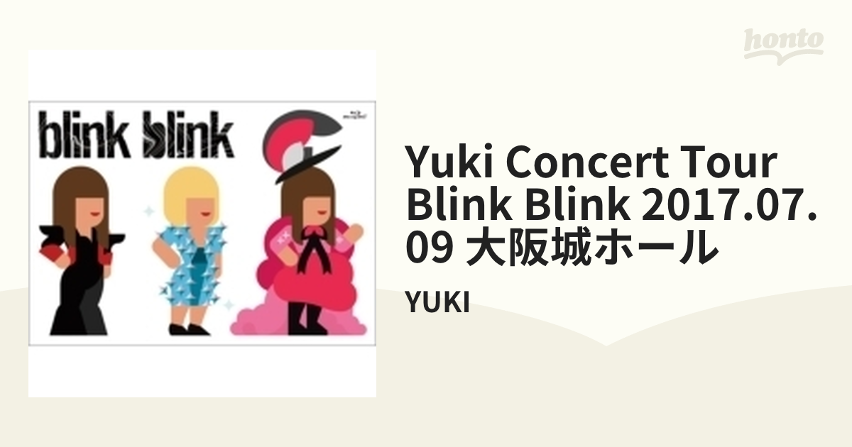 YUKI concert tourBlink Blink 2017.07.09 大阪城ホール [Blu-ray-