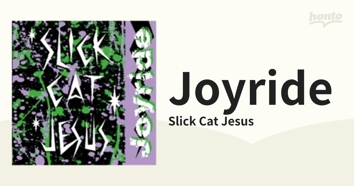 Joyride【CD】/Slick Cat Jesus [MSRRA001] - Music：honto本の通販ストア