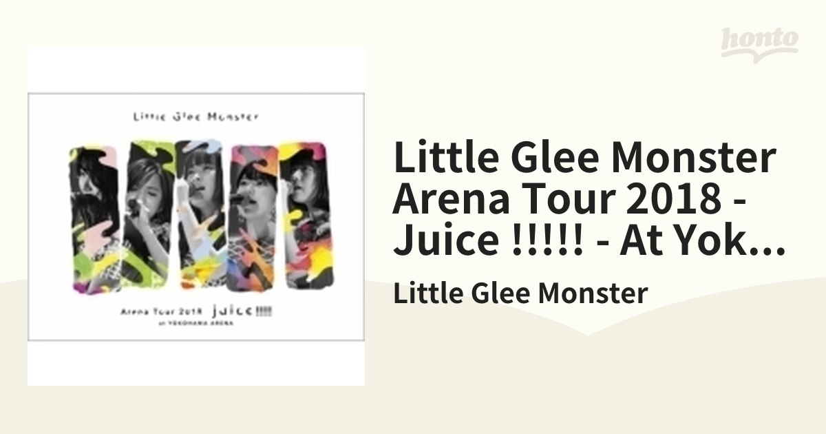 Little Glee Monster Arena Tour 2018 - juice !!!!! - at YOKOHAMA