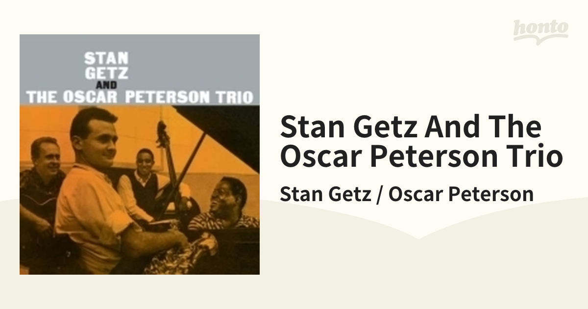 Oscar　Stan　Getz　Music：honto本の通販ストア　Peterson　[81237]　The　And　Getz　Peterson　Oscar　Trio【CD】/Stan