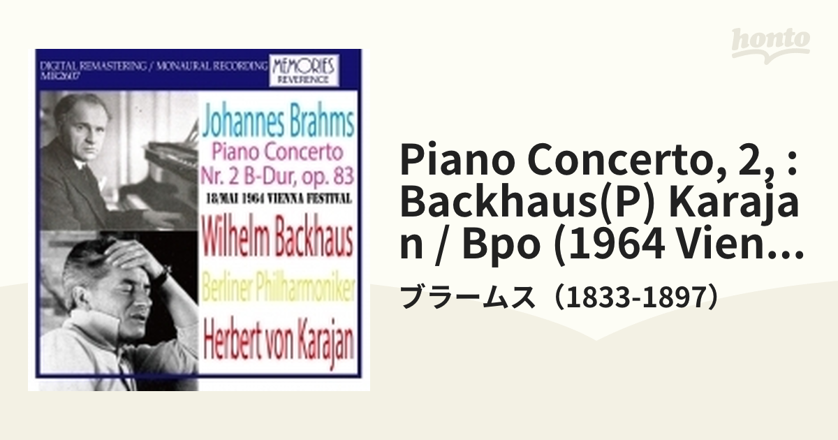 ピアノ協奏曲第2番 ヴィルヘルム・バックハウス、ヘルベルト・フォン・カラヤン＆ベルリン・フィル（1964）【CD】/ブラームス（1833-1897）  [MR2607] - Music：honto本の通販ストア