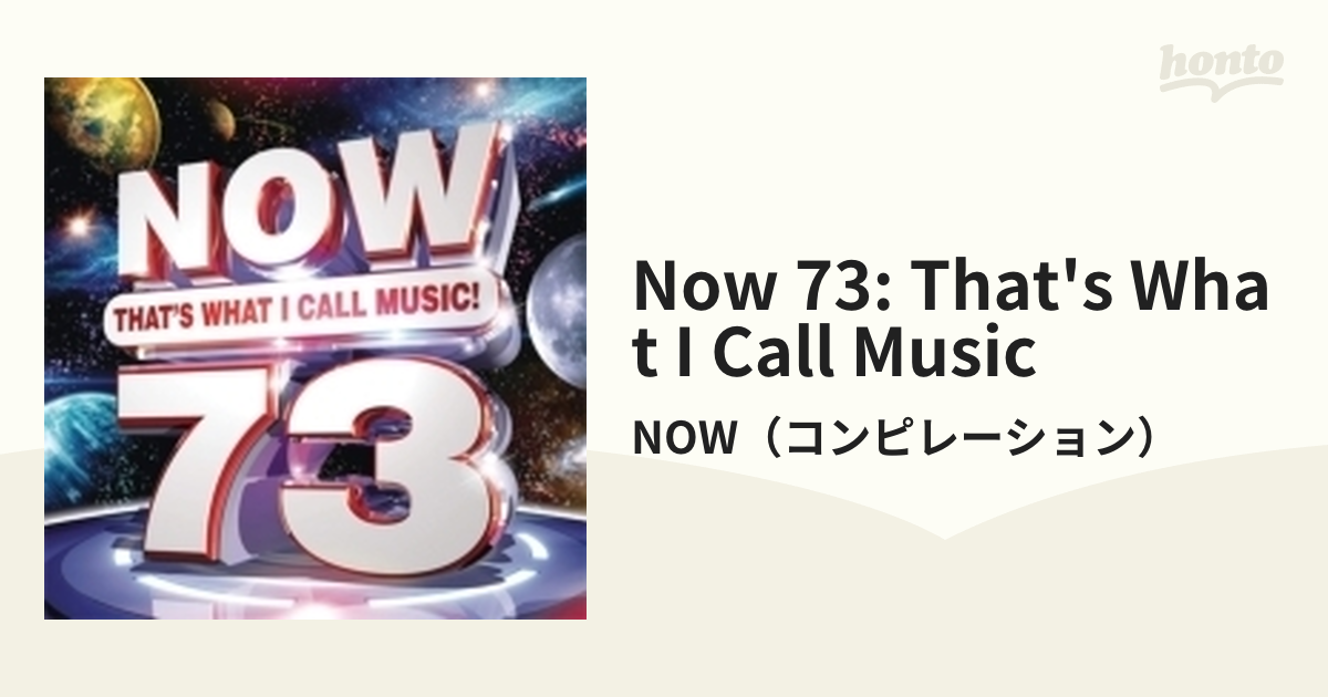 Now 73: That's What I Call Music【CD】/NOW（コンピレーション） [971053] Music ：honto本の通販ストア