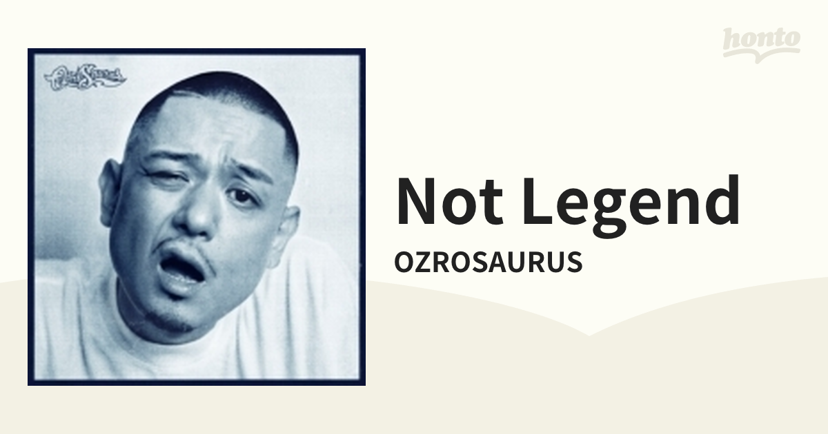 NOT LEGEND【CD】/OZROSAURUS [AMH0016] - Music：honto本の通販ストア