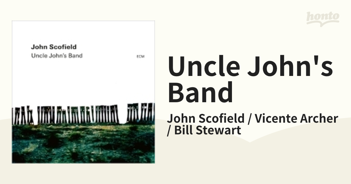  John Scofield   Vicente Archer   Bill Stewart   Uncle John's Band  