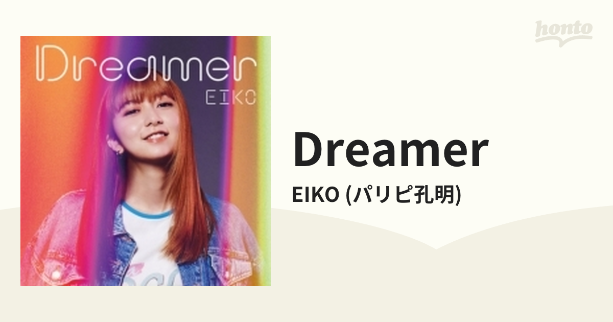 Dreamer【CD】/EIKO (パリピ孔明) [SRCL12653] - Music：honto本の通販ストア